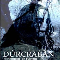 Dûrcraban : Mélancolie de l’Ermite